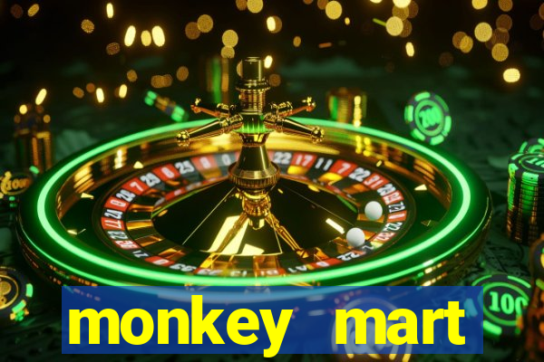 monkey mart dinheiro infinito